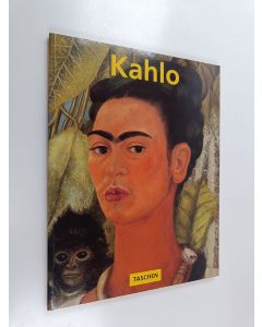 Kirjailijan Andrea Kettenmann käytetty kirja Frida Kahlo : 1907-1954 : Tuska ja intohimo