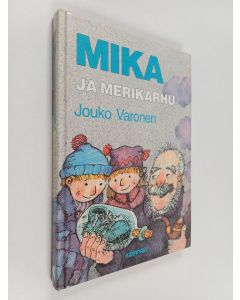 Kirjailijan Jouko Varonen käytetty kirja Mika ja merikarhu