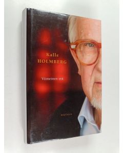 Kirjailijan Kalle Holmberg käytetty kirja Viimeinen erä