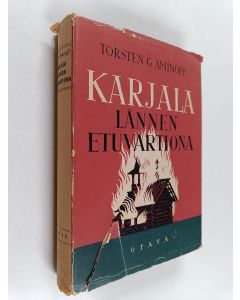 Kirjailijan Torsten Gregori Aminoff käytetty kirja Karjala lännen etuvartiona