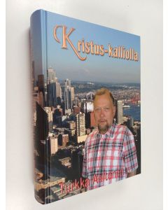 Kirjailijan Turkka Aaltonen käytetty kirja Kristus-kalliolla