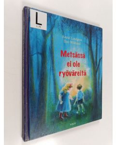 Kirjailijan Astrid Lindgren käytetty kirja Metsässä ei ole ryöväreitä