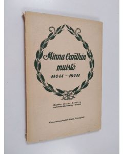 käytetty kirja Minna Canthin muisto : 19. III 1844 - 19. III 1914