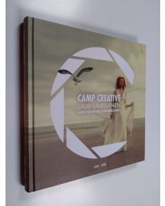 Kirjailijan Lauri Laukkanen käytetty kirja Camp Creative : Luova valokuvaus ja kuvankäsittely
