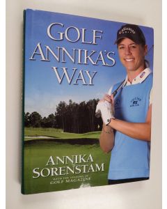 Kirjailijan Annika Sorenstam käytetty kirja Golf Annika's Way