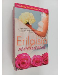 Kirjailijan Liz Fielding & Janelle Denison ym. käytetty kirja Erilaisia morsiamia : Hyvä vaimo ; Kylän kaunein kokki ; Syntynyt kulkemaan ; Niittykukkia