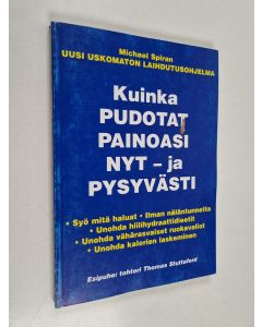 Kirjailijan Michael Spira käytetty kirja Kuinka pudotat painoasi nyt - ja pysyvästi