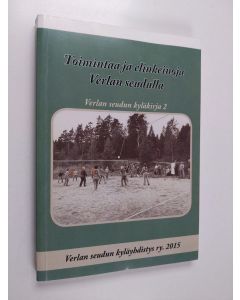 käytetty kirja Toimintaa ja elinkeinoja Verlan seudulla : Verlan seudun kyläkirja 2