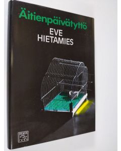 Kirjailijan Eve Hietamies käytetty kirja Äitienpäivätyttö (ERINOMAINEN)
