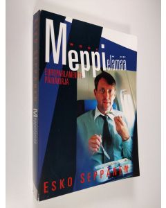 Kirjailijan Esko Seppänen käytetty kirja Meppielämää : europarlamenttipäiväkirja