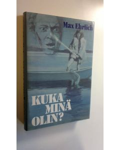 Kirjailijan Max Ehrlich käytetty kirja Kuka minä olin