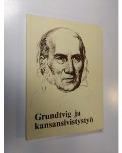käytetty kirja Grundtvig ja kansansivistystyö : kokoelma artikkeleita, jotka kytkeytyvät N. F. S. Grundtvigin ajatusmaailmaan