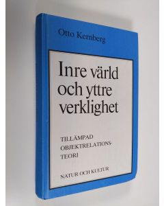 Kirjailijan Otto F. Kernberg käytetty kirja Inre värld och yttre verklighet : tillämpad objektrelationsteori