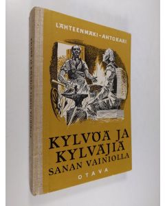 Kirjailijan Olavi Lähteenmäki käytetty kirja Kylvöä ja kylväjiä sanan vainiolla : lukemisto uskontotunteja ja koteja varten