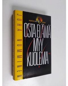 Kirjailijan Juha Numminen käytetty kirja Osta elämä myy kuolema