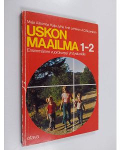 käytetty kirja Uskon maailma 1-2 : Ensimmäinen vuorokurssi yhdysluokille