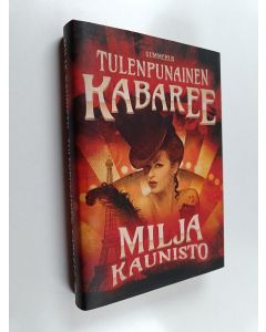 Kirjailijan Milja Kaunisto uusi kirja Tulenpunainen kabaree (UUSI)