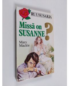 Kirjailijan Mary Mackie käytetty kirja Missä on Susanne?