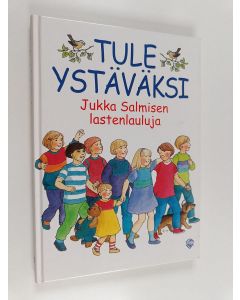 Kirjailijan Jukka Salminen käytetty kirja Tule ystäväksi