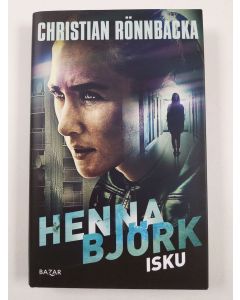 Kirjailijan Christian Rönnbacka uusi kirja Henna Björk : isku (UUSI)