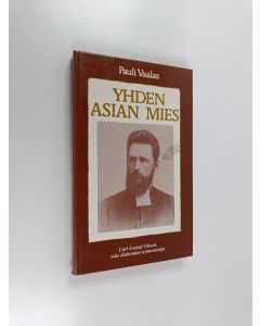 Kirjailijan Pauli Vaalas käytetty kirja Yhden asian mies : Carl Gustaf Olsoni, eräs diakonian uranuurtaja