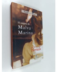 Kirjailijan Bernardo Reyes käytetty kirja El enigma de Malva Marina - la hija de Pablo Neruda