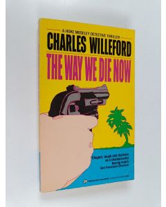 Kirjailijan Charles Willeford käytetty kirja The Way We Die Now