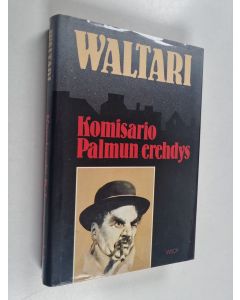 Kirjailijan Mika Waltari käytetty kirja Komisario Palmun erehdys : salapoliisiromaani
