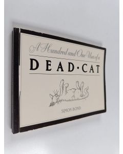 Kirjailijan Simon Bond käytetty kirja A Hundred and One Uses of a Dead Cat