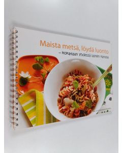 Kirjailijan Katja Pethman käytetty teos Maista metsä, löydä luonto : kokataan yhdessä lasten kanssa