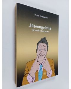 Kirjailijan Pentti Hakomäki käytetty kirja Jäteongelmia ja muita tarinoita