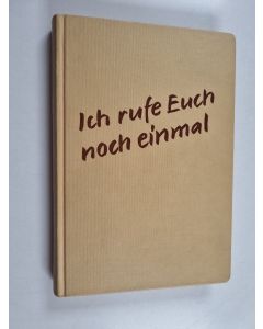 käytetty kirja Ich rufe Euch noch einmal