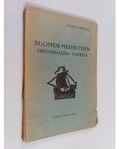 Kirjailijan Ilmari Wirkkala käytetty kirja Suomen merisotien historiallisia vaiheita