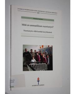 Kirjailijan Katariina Soanjärvi käytetty kirja Mitä on ammatillinen nuorisotyö : nuorisotyön villiä kenttää kesyttämässä