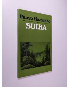 Kirjailijan Paavo Haavikko käytetty kirja Sulka : näytelmä