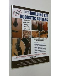 Kirjailijan Bill Cory käytetty kirja Complete Guide to Building Kit Acoustic Guitars (UUDENVEROINEN)