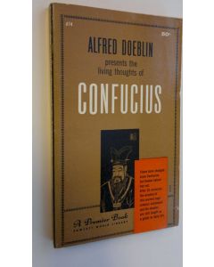 Kirjailijan Alfred Doeblin käytetty kirja The living thoughts of Confucius