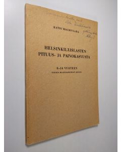 Kirjailijan Katri Malmivaara käytetty kirja Helsinkiläislasten pituus- ja painokasvusta 0-14 vuoteen toisen maailmansodan aikana (tekijän omiste)