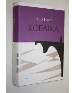 Kirjailijan Taina Haahti käytetty kirja Koeaika