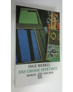 Kirjailijan Inge Merkel käytetty kirja Das grosse Spektakel (ERINOMAINEN)