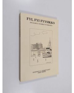 Kirjailijan E. Spring käytetty kirja Fyi, fyi fyysikko : 200 kaskua Suomen fyysikoista