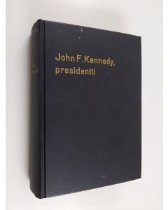 Kirjailijan Hugh Sidey käytetty kirja John F. Kennedy : presidentti