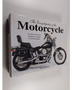 Kirjailijan Peter Henshaw käytetty kirja The encyclopedia of the motorcycle