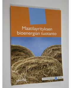 käytetty kirja Maatilayrityksen bioenergian tuotanto
