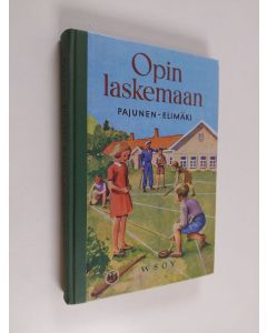 Kirjailijan Väinö Pajunen & Lauri Elimäki käytetty kirja Opin laskemaan M 1 - maaseudun kansakoulujen laskennon ja mittausopin oppikirja. Yhdistetty lll ja lV luokka