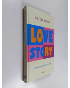 Kirjailijan Erich Segal käytetty kirja Love story : rakkauskertomus