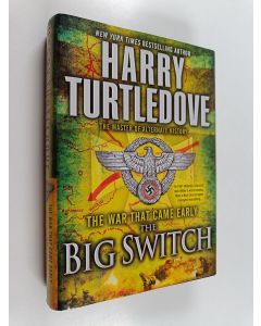Kirjailijan Harry Turtledove käytetty kirja The Big Switch - The War that Came Early