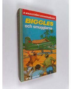 Kirjailijan William Earl Johns käytetty kirja Biggles och smugglarna