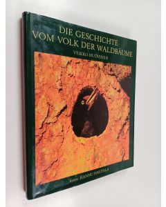 Kirjailijan Veikko Huovinen käytetty kirja Die Geschichte vom Volk der Waldbäume
