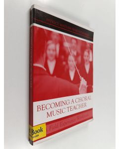 Kirjailijan Patrice Madura Ward-Steinman käytetty kirja Becoming a choral music teacher : a field experience workbook